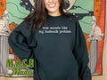 Sounds like my husbands problem sweatshirt