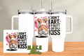 I Didn't Fart My But Blew You A Kiss 40 oz Tumbler